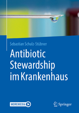 Antibiotic Stewardship im Krankenhaus -  Sebastian Schulz-Stübner