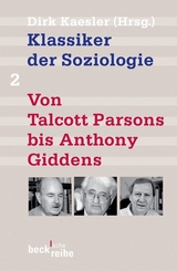 Klassiker der Soziologie Bd. 2: Von Talcott Parsons bis Anthony Giddens - 