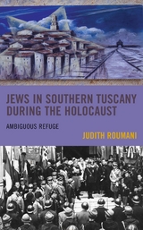 Jews in Southern Tuscany during the Holocaust -  Judith Roumani