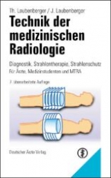 Technik der medizinischen Radiologie - Theodor Laubenberger, Jörg Laubenberger