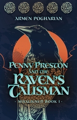 Penny Preston and the Raven’s Talisman - Armen Pogharian