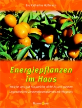 Energiepflanzen im Haus - Hoffmann, Eva K