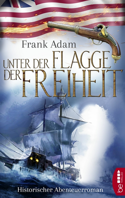Unter der Flagge der Freiheit - Frank Adam
