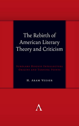 The Rebirth of American Literary Theory and Criticism - H. Aram Veeser