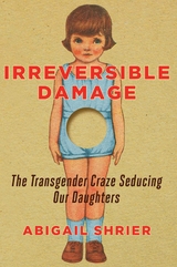Irreversible Damage -  Abigail Shrier
