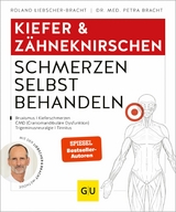 Kiefer & Zähneknirschen Schmerzen selbst behandeln -  Roland Liebscher-Bracht,  Dr. med. Petra Bracht