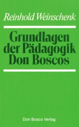 Grundlagen der Pädagogik Don Boscos - Reinhold Weinschenk