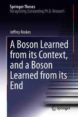 A Boson Learned from its Context, and a Boson Learned from its End - Jeffrey Roskes