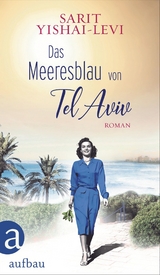 Das Meeresblau von Tel Aviv -  Sarit Yishai-Levi