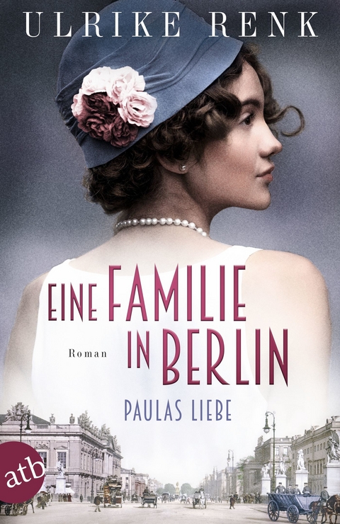 Eine Familie in Berlin - Paulas Liebe -  Ulrike Renk