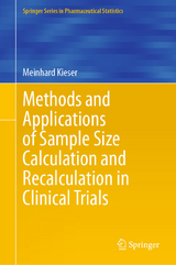 Methods and Applications of Sample Size Calculation and Recalculation in Clinical Trials -  Meinhard Kieser