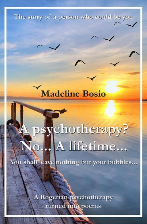A psychotherapy? No... A Lifetime... - Madeline Bosio