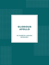 Glorious Apollo - Elizabeth Louisa Moresby