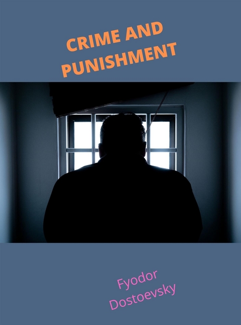 Crime And Punishment - Fyodor Dostoevsky