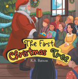 The First Christmas Tree - R.S. Batson
