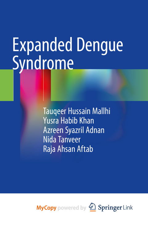 Expanded Dengue Syndrome -  Azreen Syazril Adnan,  Raja Ahsan Aftab,  Yusra Habib Khan,  Tauqeer Hussain Mallhi,  Nida Tanveer