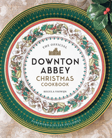 Official Downton Abbey Christmas Cookbook -  Regula Ysewijn