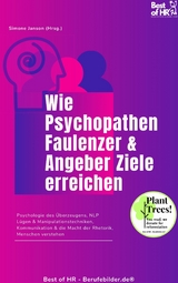 Wie Psychopathen Faulenzer & Angeber Ziele erreichen -  Simone Janson