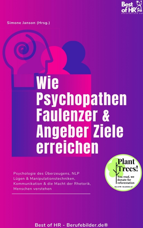 Wie Psychopathen Faulenzer & Angeber Ziele erreichen -  Simone Janson