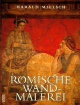 Römische Wandmalerei - Harald Mielsch