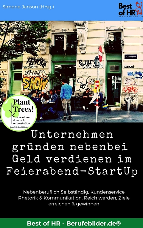 Unternehmen gründen nebenbei. Geld verdienen im Feierabend-StartUp -  Simone Janson