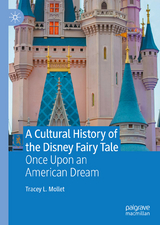 A Cultural History of the Disney Fairy Tale - Tracey L. Mollet