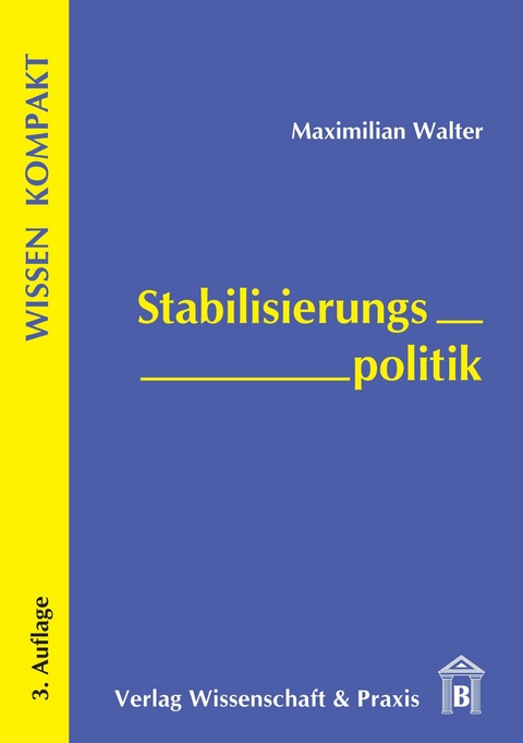 Stabilisierungspolitik. -  Maximilian Walter