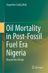 Oil Mortality in Post-Fossil Fuel Era Nigeria - Augustine Sadiq Okoh