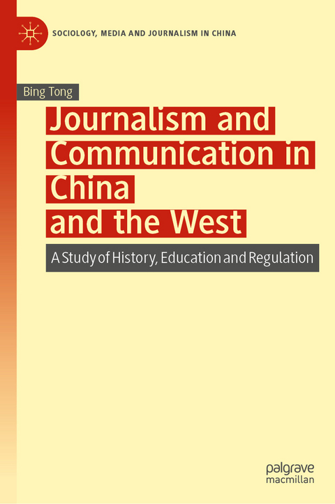 Journalism and Communication in China and the West -  Bing Tong