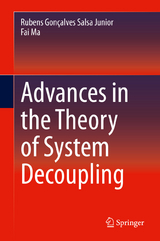 Advances in the Theory of System Decoupling - Rubens Gonçalves Salsa Junior, Fai Ma