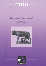 ratio / Römische Gesellschaft im Wandel - Wolfgang Flurl, Reinhard Heydenreich, Clement Utz