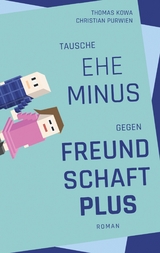 Tausche Ehe minus gegen Freundschaft plus - Thomas Kowa, Christian Purwien