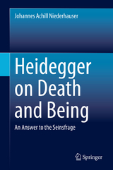 Heidegger on Death and Being - Johannes Achill Niederhauser