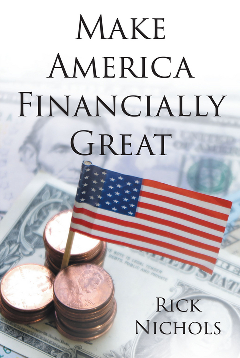 Make America Financially Great -  Rick Nichols