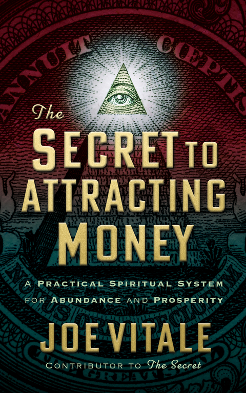 Secret to Attracting Money -  Joe Vitale