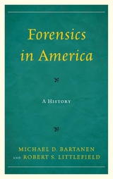 Forensics in America -  Michael Bartanen,  Robert Littlefield