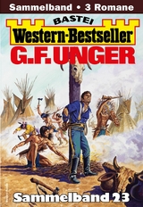 G. F. Unger Western-Bestseller Sammelband 23 - G. F. Unger