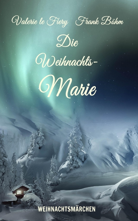 Die Weihnachts-Marie - Frank Böhm, Valerie Le Fiery