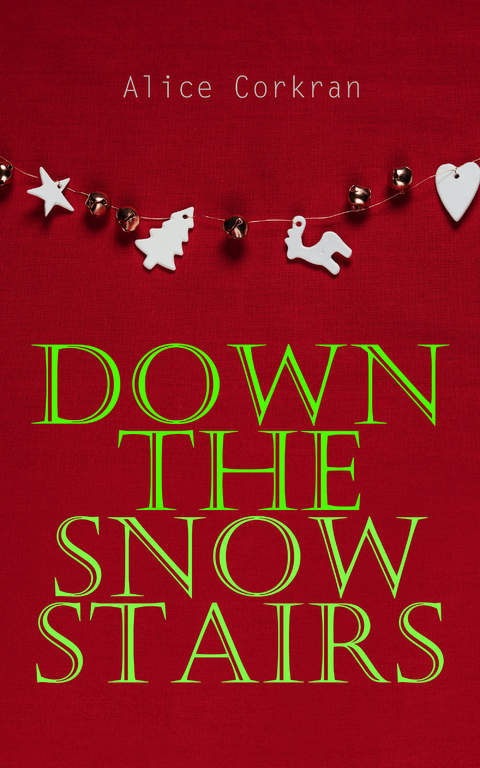 Down the Snow Stairs - Alice Corkran