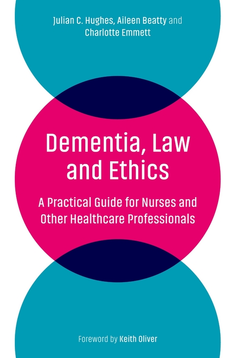 Dementia, Law and Ethics -  Aileen Beatty,  Charlotte Emmett,  Julian C. Hughes