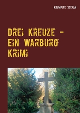 Drei Kreuze - Ein Warburg Krimi - Krumpipe Stefan