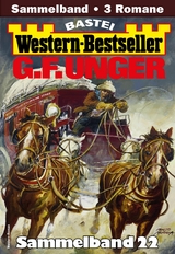 G. F. Unger Western-Bestseller Sammelband 22 - G. F. Unger