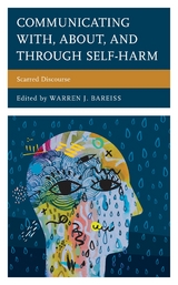 Communicating With, About, and Through Self-Harm - 
