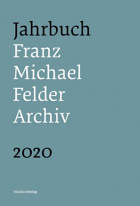 Jahrbuch Franz-Michael-Felder-Archiv 2020 - Jürgen Thaler