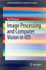 Image Processing and Computer Vision in iOS - Oge Marques