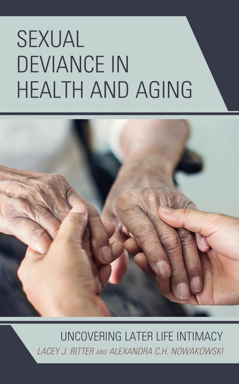 Sexual Deviance in Health and Aging -  Alexandra C.H. Nowakowski,  Lacey J. Ritter