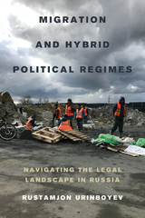 Migration and Hybrid Political Regimes - Rustamjon Urinboyev