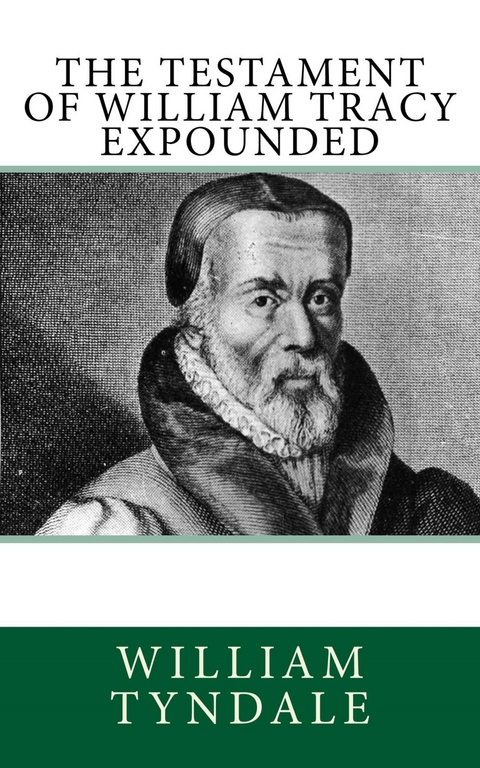 The Testament of William Tracy Expounded - William Tyndale