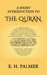 A Short Introduction to the Quran - E. H. Palmer