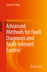 Advanced methods for fault diagnosis and fault-tolerant control -  Steven X. Ding